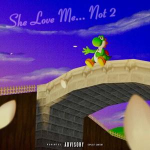 She Love Me... Not 2 (Explicit)