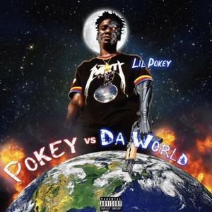 Pokey Vs The World (Explicit)