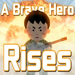 A Brave Hero Rises