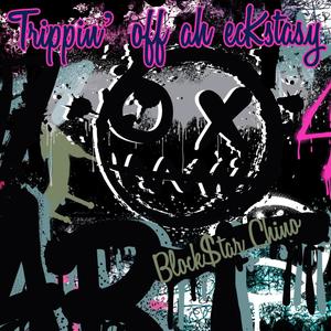 Trippin’ off ah ecKstasy (Explicit)