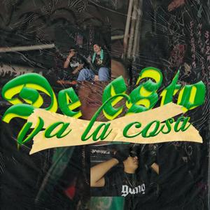 De Esto Va La Cosa (feat. Diego OGC) [Explicit]