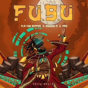 F.U.B.U (feat. Fla The Ripper,Ndongo D & PPS)