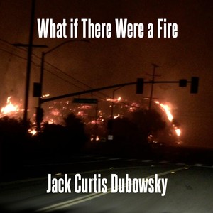What If There Were a Fire