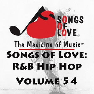 Songs of Love: R&B Hip Hop, Vol. 54