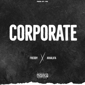 Corporate (feat. JKhalifa) (Explicit)