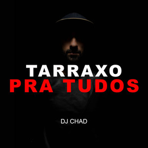 Tarraxo Pra Tudos