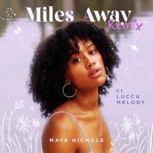 Miles Away(feat. Lucca Melody) (Remix)