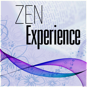 Zen Experience – Calming Concentration Music for Reading, Yoga Meditation Spiritual Realization