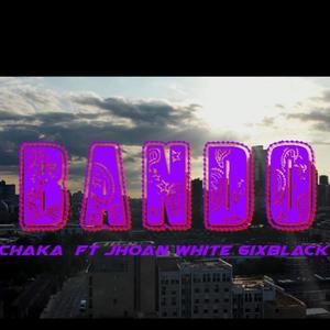 Bando (feat. 6ixBlack & Chaka TG) [Explicit]