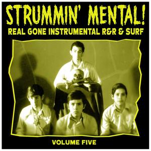 Strummin' Mental Vol.5. Real Gone Instrumental R&R & Surf