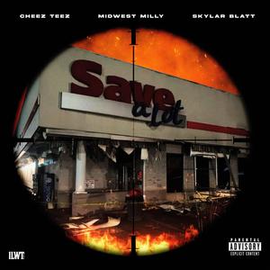 Save-a-lot (feat. Midwest Milly & Skylar Blatt) (Explicit)