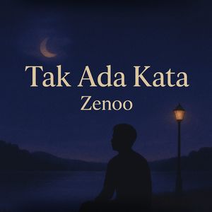 Zenoo - Tak Ada Kata (Explicit)