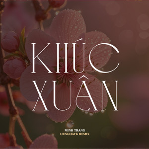 Khúc Xuân (2023 Version|Hưng Hack Remix)