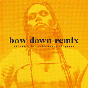 Bow Down (Remix) [Explicit]