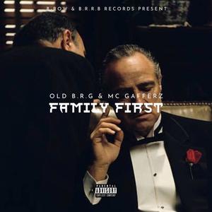 Family First (feat. MC Gafferz) [Explicit]