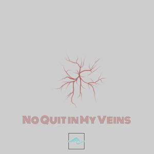 No Quit in my Veins (Explicit)