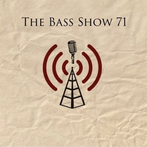 The Bass Show 71