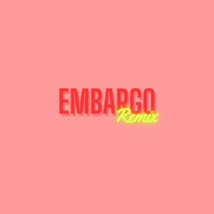 Embargo (Remix)