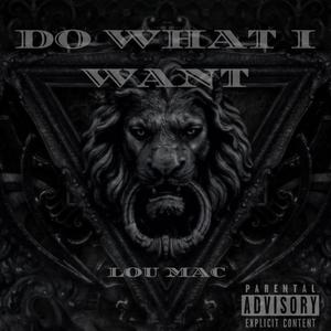 Do What I Want (Explicit)