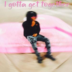 I gotta get it together (feat. Day Day 83) (Explicit)