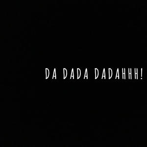 Da dada dadahhh! (Explicit)