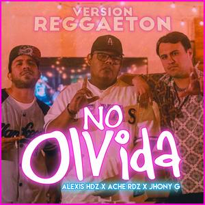 No Olvida - Reggaeton (feat. Jhony G) [Explicit]