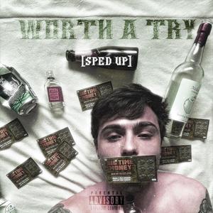Worth a Try (feat. Justin Clancy) (Sped Up) (Explicit)
