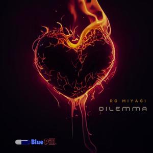 Dilemma (Blue Pill) [Explicit]