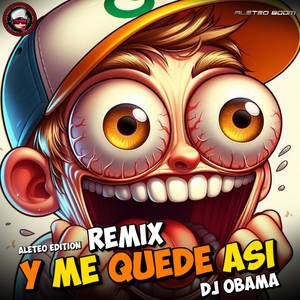 Y Me Quede Asi (Aleteo Edition) (Remix)