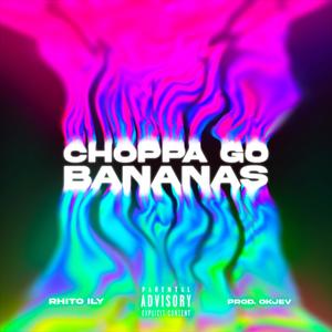 Choppa Go Bananas (Explicit)