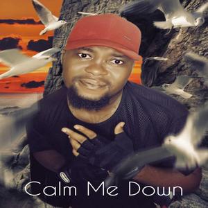 Calm Me Down