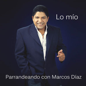 Lo Mío - Parrandeando Con Marcos Díaz