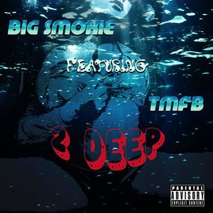 2 Deep (feat. TMFB) (Explicit)
