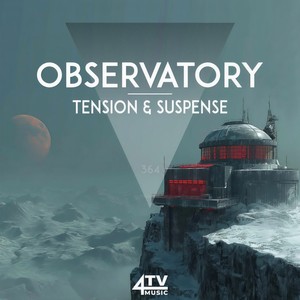 Observatory - Tension & Suspense