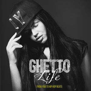 Ghetto Life: From R&B to Hip Hop Beats