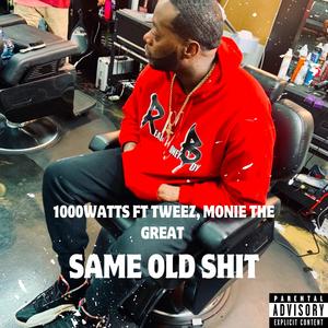 Same Old **** (feat. Young Tweez & Monie The Great) (Explicit)