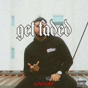 Get Faded (Explicit)