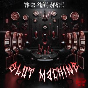 SLOT MACHINE (feat. Santo) (Explicit)