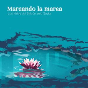 MAREANDO LA MAREA (feat. Seyka)