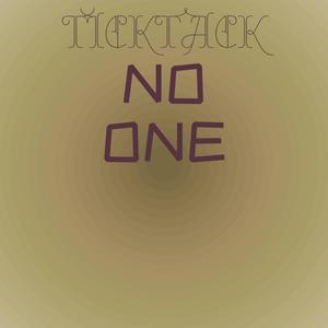 Ticktack No one