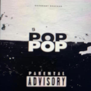 Pop Pop (Explicit)