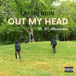 Out My Head(feat. D. Alexander) (Explicit)