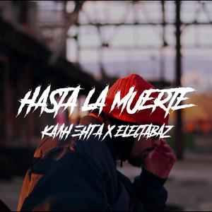 HASTA LA MUERTE (Explicit)