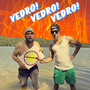 Vedro! Vedro! Vedro! (Explicit)