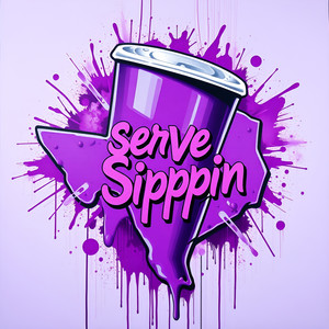 Serve Sippin (Explicit)