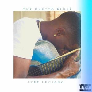 The Ghetto Blues (Explicit)