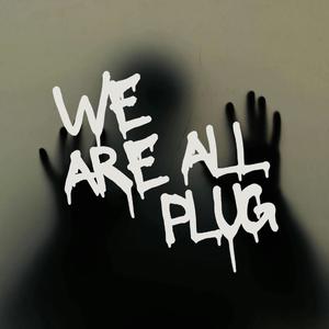WE ARE ALL PLUG (feat. IZU BABE) (Explicit)