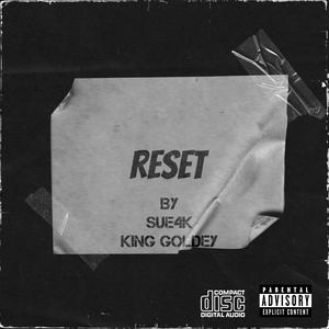 Reset (feat. Sue4k) (Explicit)