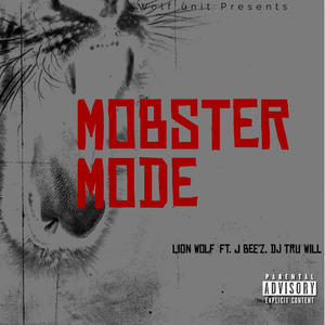 Mobster Mode (feat. J Bee’z & DJ Tru Will)