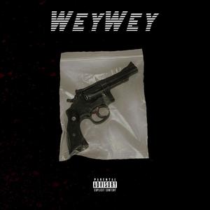 WEY WEY (Explicit)